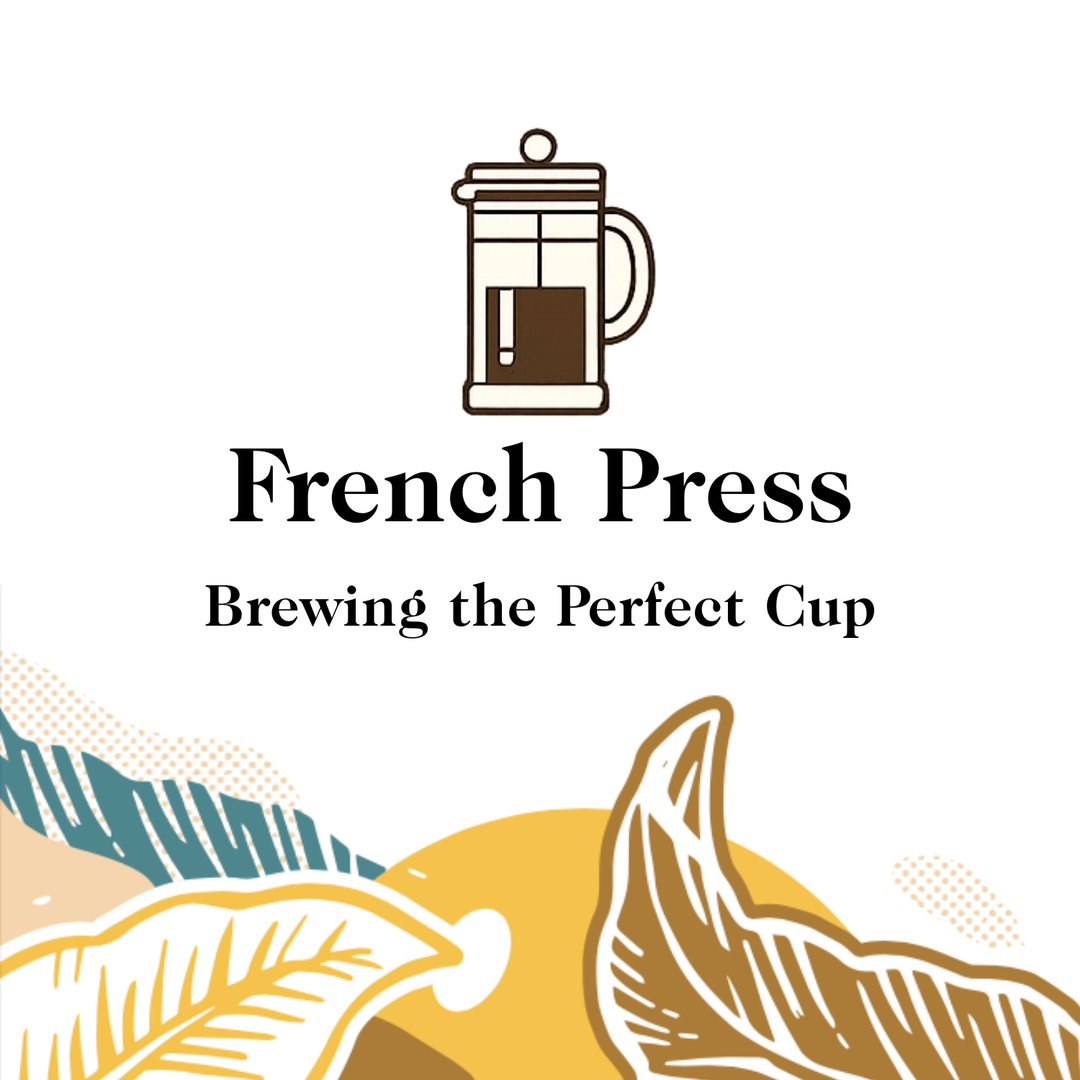 Brewing the Perfect Cup of French Press